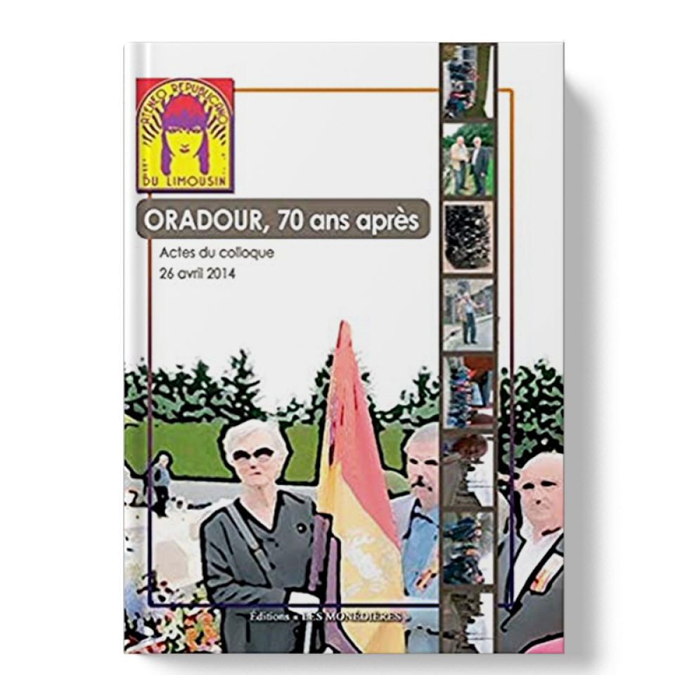 Livre_EM_Ateneo républicain du Limousin_Oradour 70 ans après