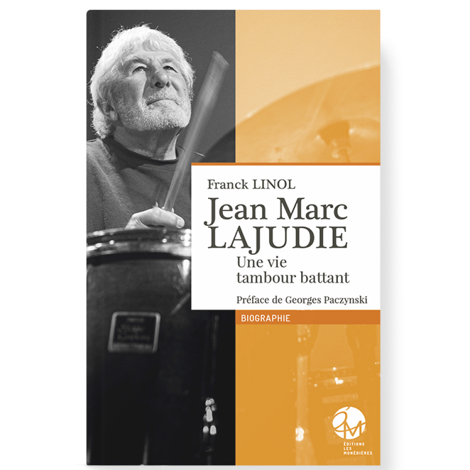 Livre_EM_Jean Marc Lajudie_Franck LInol_Une vie tambour battant