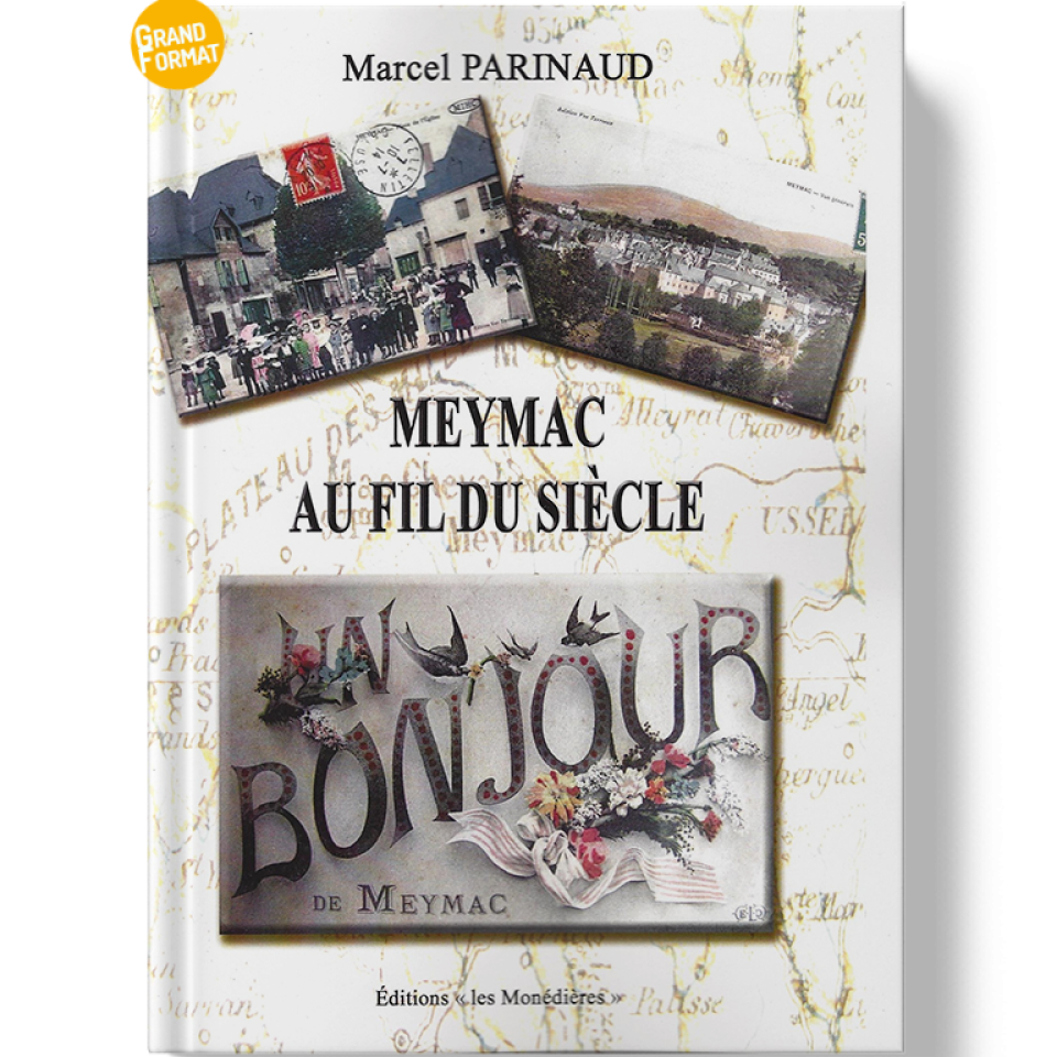 Livre_EM_Marcel Parinaud_Meymac au fil du siècle