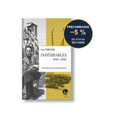 Indésirables 1940–1944 — Guy Perlier — Précommande : −5 % du 21 octobre au 5 novembre 2026