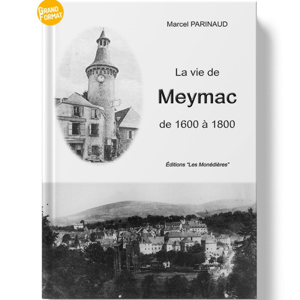 Livre_EM_Marcel Parinaud_La vie de Meymac de 1600 à 1800