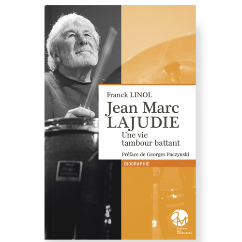 Livre_EM_Jean Marc Lajudie_Franck LInol_Une vie tambour battant
