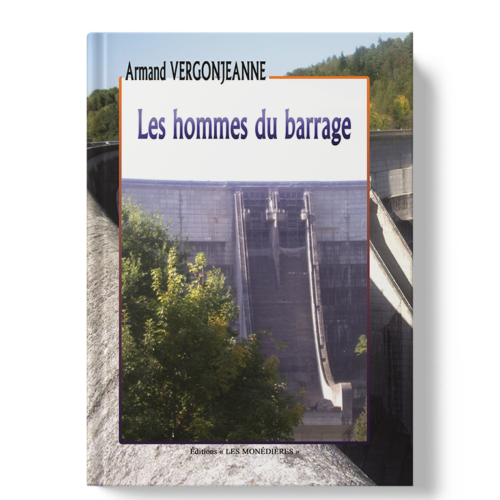 Livre_EM_Armand Vergonjeanne_Les hommes du barrage
