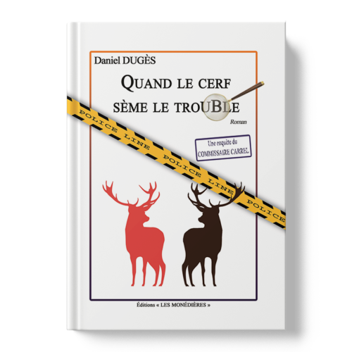 Livre_EM_Daniel Dugès_Quand le cerf sème le trouble