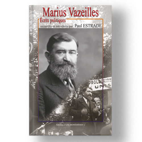 Livre_EM_Paul estrade_Marius Vazeilles écrits politiques